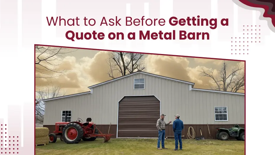 What To Ask Before Getting A Quote On A Metal Barn