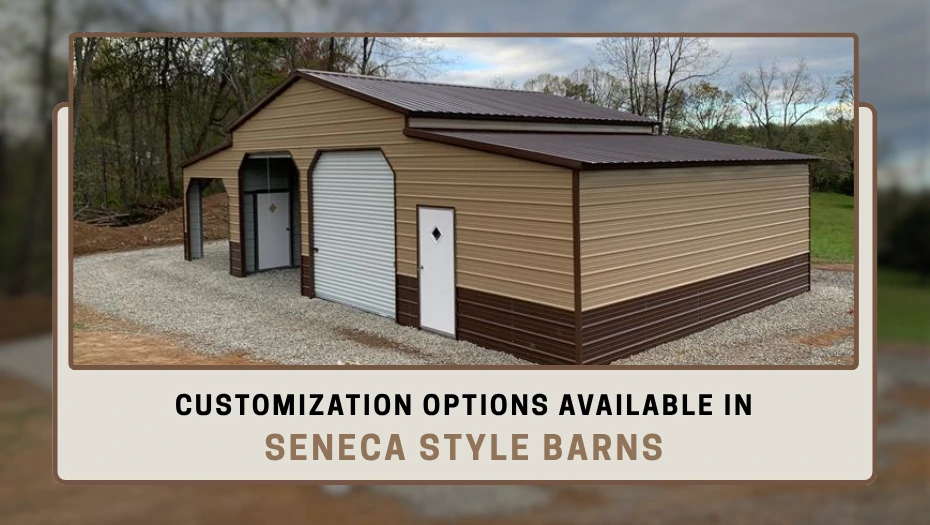 Customization Options Available in Seneca Style Barns