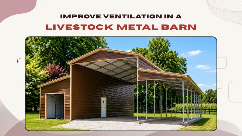 How to Improve Ventilation in a Livestock Metal Barn