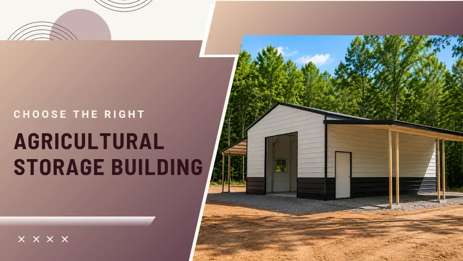 Choose the Right Agricultural Storage Building