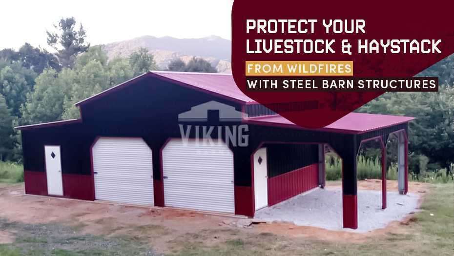 Protect Your Livestock & Haystack From Wildfires with Steel Barn Structures