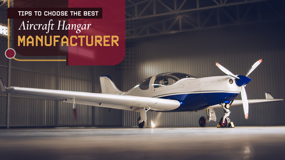 Tips to Choose the Best Aircraft Hangar Manufacturer