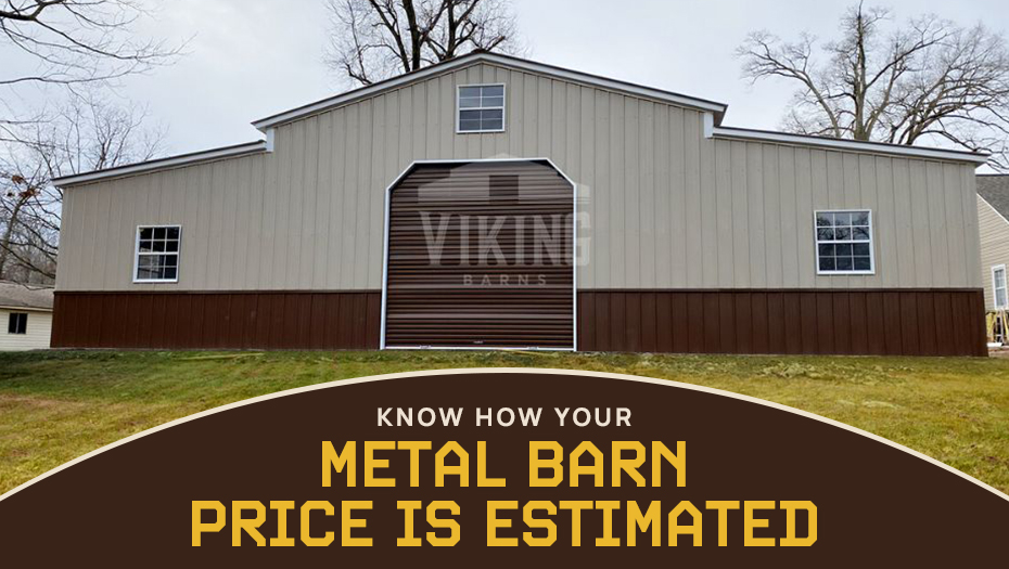 Know How Your Metal Barn Price is Estimated
