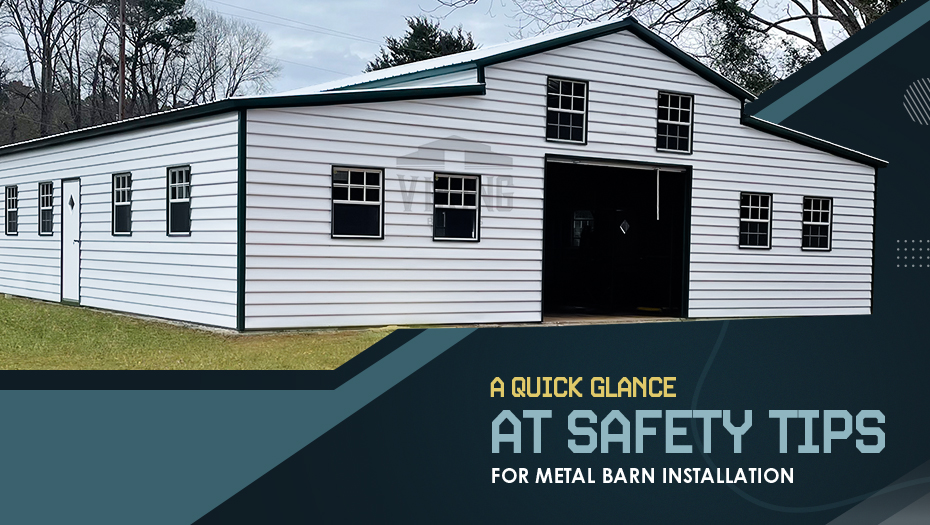 A Quick Glance At Safety Tips For Metal Barn Installation