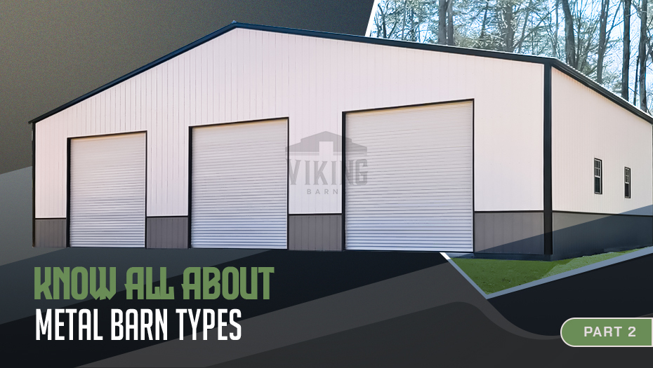 Know All About Metal Barn Types- Part 2