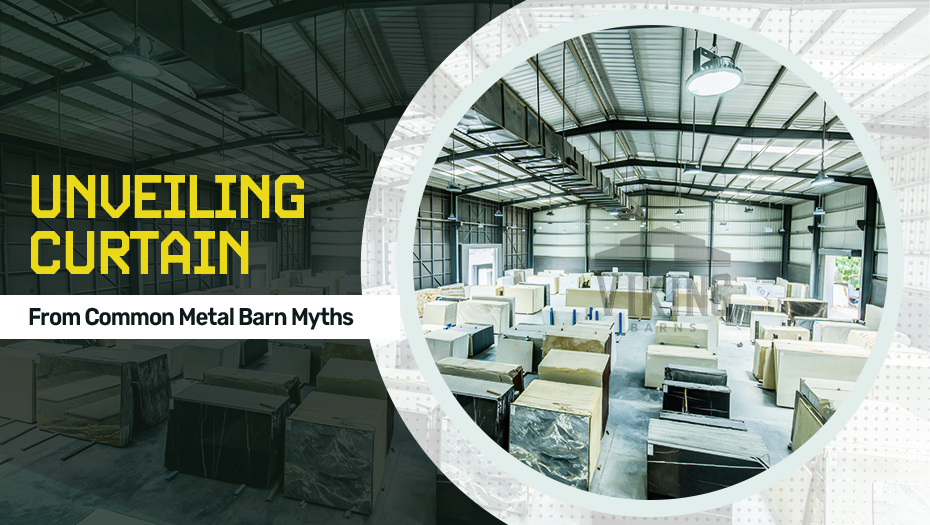 Unveiling Curtain From Common Metal Barn Myths