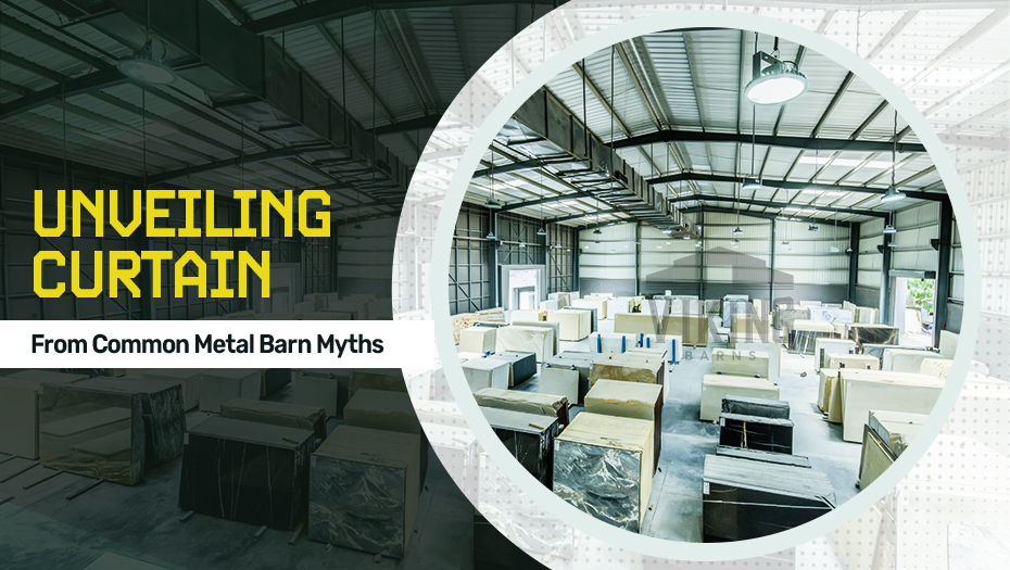Unveiling Curtain From Common Metal Barn Myths