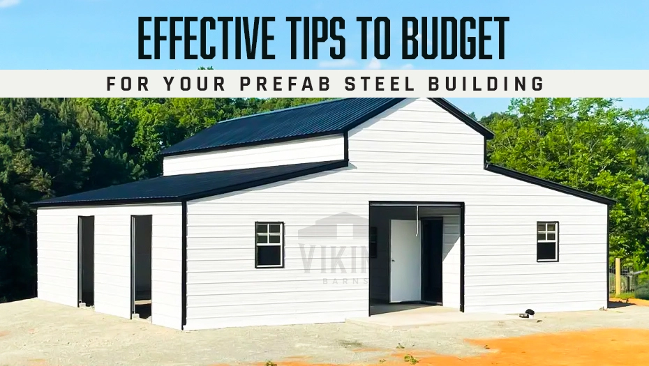 Effective Tips to Budget for Your Prefab Steel Building