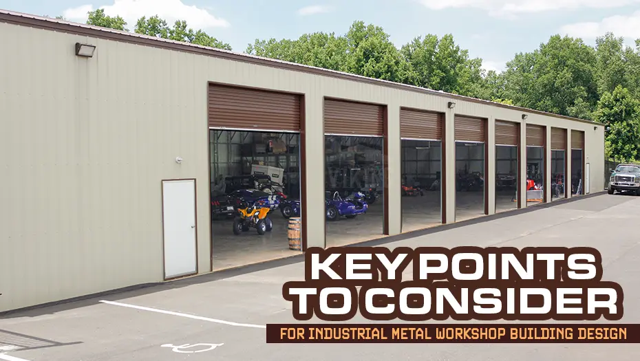 Key Points to Consider for Industrial Metal Workshop Building Design