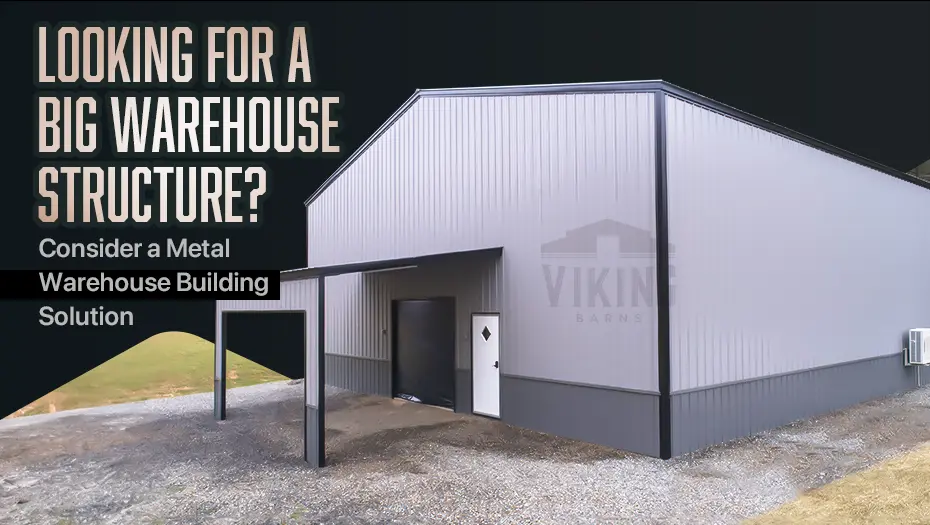 Looking For A Big Warehouse Structure? Consider A Metal Warehouse Building Solution