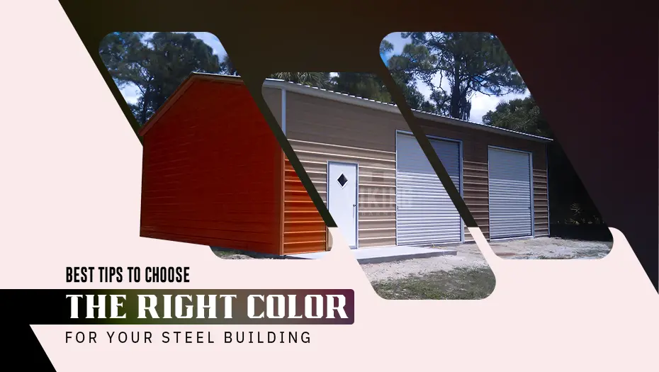 Best Tips To Choose The Right Color For Your Steel Building