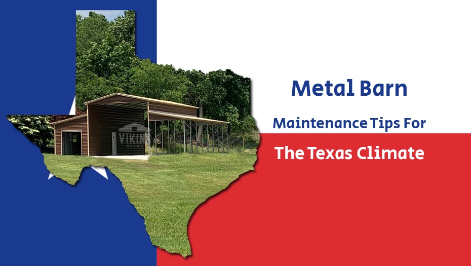 Metal Barn Maintenance Tips For The Texas Climate