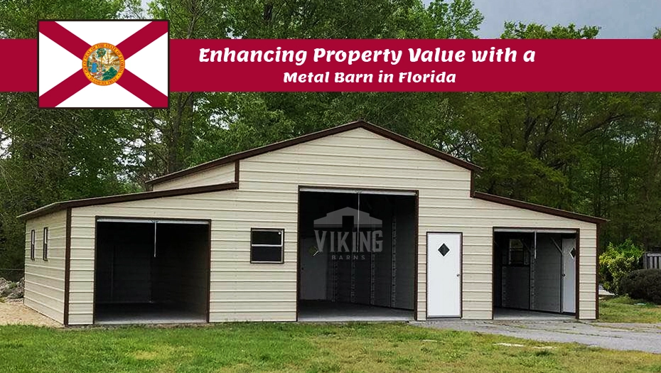 Enhancing Property Value With A Metal Barn In Florida