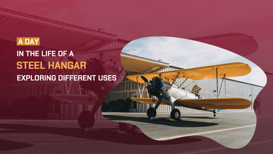A Day in the Life of a Steel Hangar: Exploring Different Uses