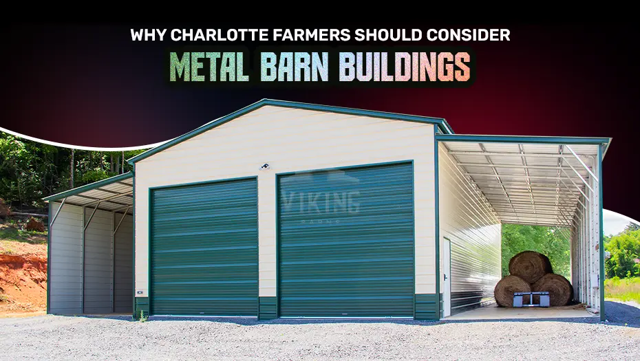 why-charlotte-farmers-consider-metal-barn-buildings