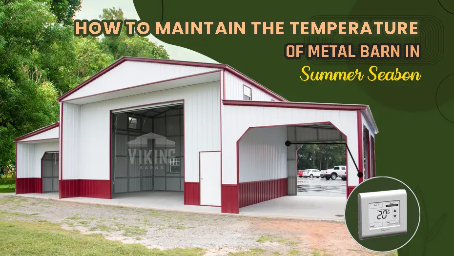 How To Maintain The Temperature Of Metal Barn In Summer Season