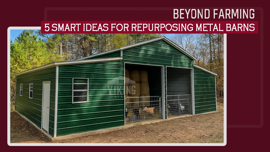 Beyond Farming: 5 Smart Ideas For Repurposing Metal Barns