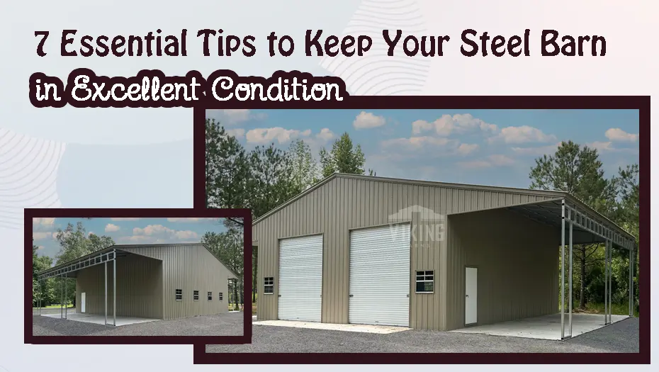 7 Essential Tips to Keep Your Steel Barn in Excellent Condition