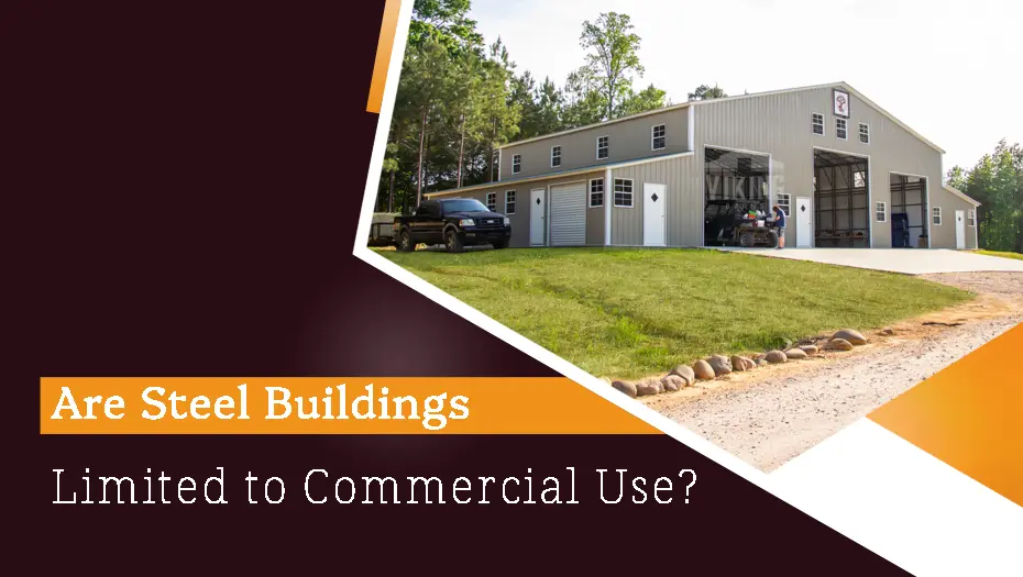 Are Steel Buildings Limited to Commercial Use?