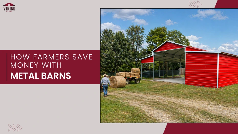 How Farmers Save Money with Metal Barns