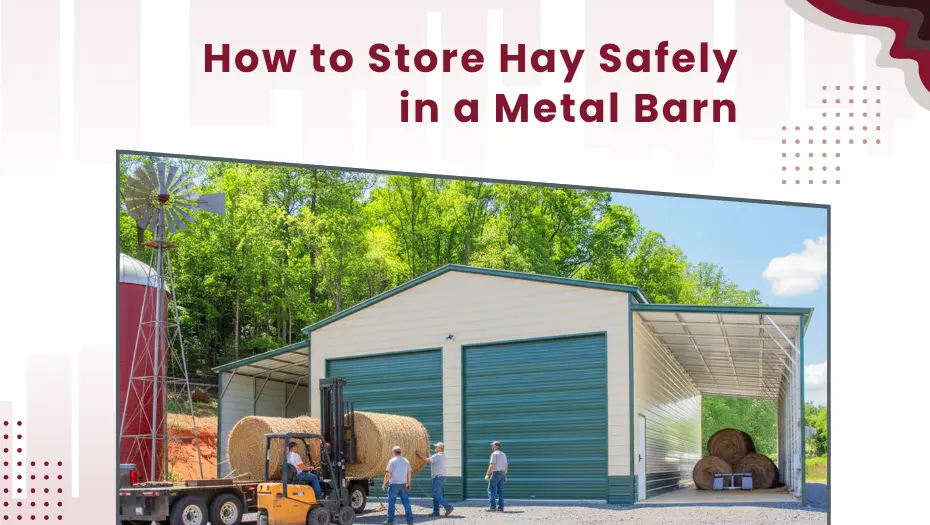 How to Store Hay Safely in a Metal Barn (Avoid Moisture Damage)