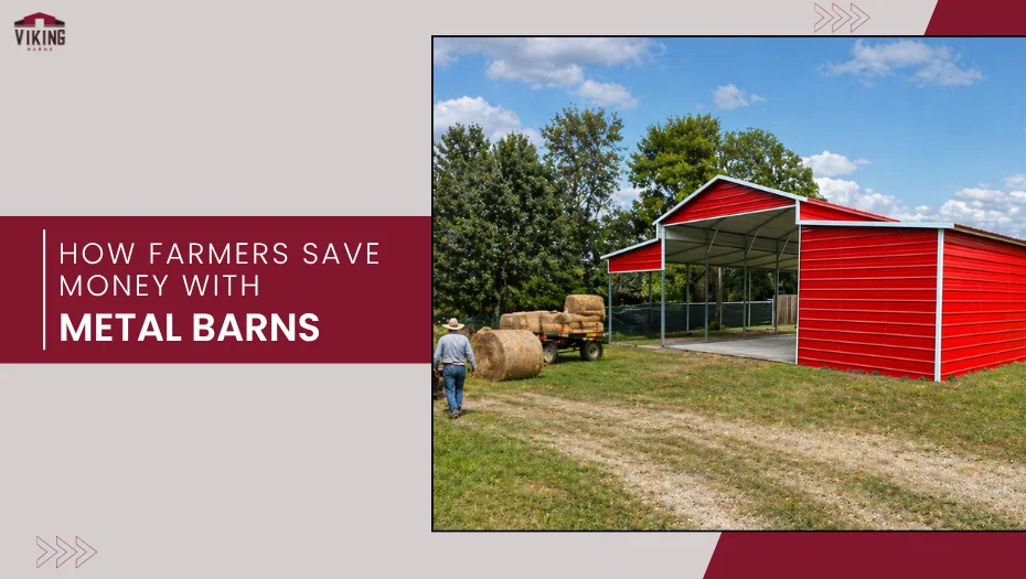 How Farmers Save Money with Metal Barns
